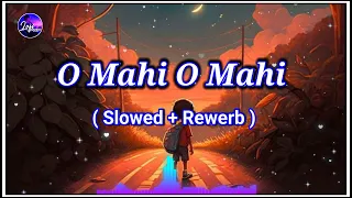 O Maahi (Slowed + Reverb) | Pritam, Arijit Singh | Dunki | Lofi Music World |