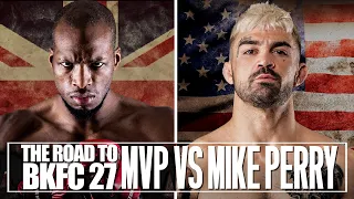 The Road to BKFC 27 London: MVP vs. "Platinum" Mike Perry