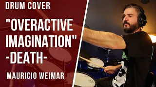 OVERACTIVE IMAGINATION - DEATH - DRUM COVER by Mauricio Weimar