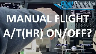 Manual Flight: A/T(HR) ON or OFF and WHY? | Real Airline Pilot