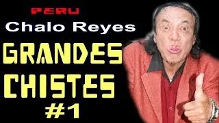 ✫GRANDES CHISTES : CHISTES DE CHALO REYES # 1 "AYQUERICO"