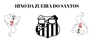 Hino Da Zueira Do Santos!