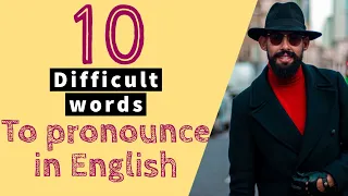 10  Difficult Words to Pronounce in English   |  American accent :)