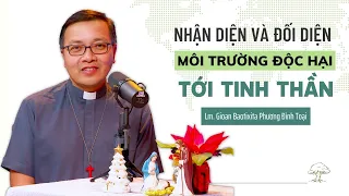 Nhận diện và đối diện môi trường độc hại tới tinh thần | Dòng chảy cuộc đời