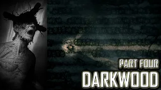 Darkwood  | Part Four | Day Three