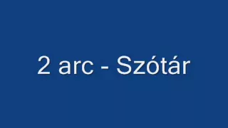 2 arc - Szótár