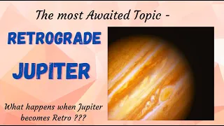 Class - 87 // RETROGRADE JUPITER // CHARACTERISTICS OF A RETRO JUPITER //