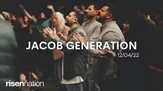Jacob Generation  |  Risen Nation Worship  |  William Hinn  |  December 4, 2022