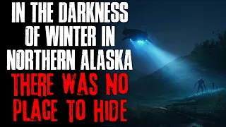 "In The Darkness Of Winter In Northern Alaska There Was No Place To Hide" Creepypasta