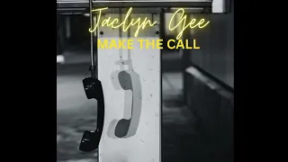 Jaclyn Gee - Make The Call