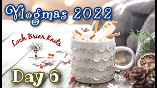 Loch Briar Knits VLOGMAS 2022 - Day 6 || A Knitting Podcast || Christmas in Nova Scotia, Canada