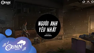 Người Anh Yêu Nhất (Orinn Remix) - Đinh Đại Vũ | Nhạc Trẻ Remix Căng Cực Gây Nghiện Hay Nhất 2021