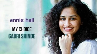 Gauri Shinde | My Choice