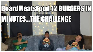 FR: Reacts: BeardMeatsFood 12 BURGERS IN 6 MINUTES...THE CHALLENGE