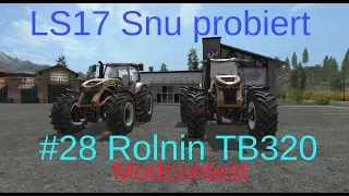 LS17 | Snu probiert | #28 Rolnin TB 320 Traktor | Modcontest