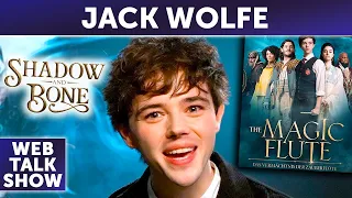 Jack Wolfe on 'MAGIC FLUTE' & Netflix 'Shadow and Bone'