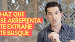 5 FORMAS DE QUE SE ARREPIENTA, TE EXTRAÑE Y TE BUSQUE | ¡FUNCIONAN! JORGE LOZANO H.