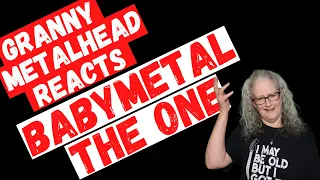 BABYMETAL - The One *SUBSCRIBER REQUEST* (GRANNY METALHEAD REACTS)