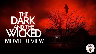 "The Dark and the Wicked" 2020 Movie Review - The Horror Show