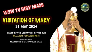 FEAST OF THE VISITATION OF MARY | HOLY MASS | 31 MAY 2024 by Fr  Albert MSFS #feastmass #holymass