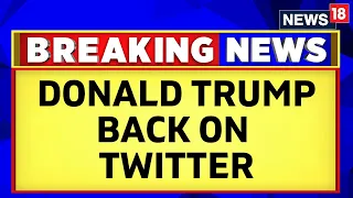 Elon Musk | Donald Trump Back on Twitter After Elon Musk's Reinstatement | Twitter News | News18