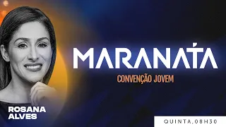 🔵 Relacionamento - com @DraRosanaAlves | MARANATA - Convenção Jovem (30/05 - manhã)