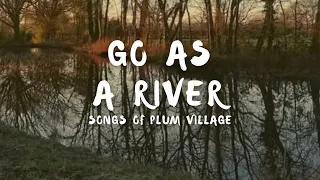 Songs of Plum Village: Go As A River | Joe Holtaway