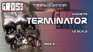 Hachette 1:2 scale Terminator build. Issue 12