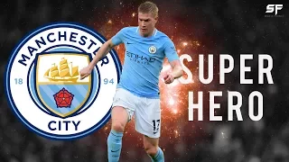 Kevin de Bruyne ●Superhero 2017/18● Passing, Skills, Goals & Assists - HD