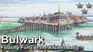 Bulwark: Floating Forts of the Ancient Baltic