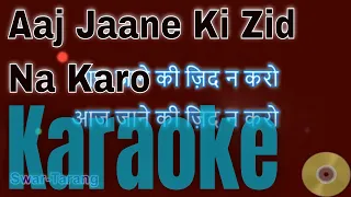 Aaj Jaane Ki Zidd Na Karo Farida Khanum Karaoke