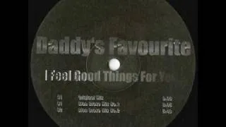 Daddy'S Favourite - I Feel Good Things For You (Original Mix)