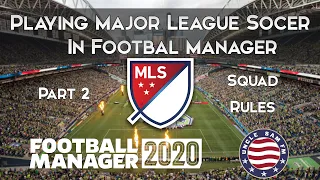 Playing MLS in FM 2020 | Part 2 - Squad Rules