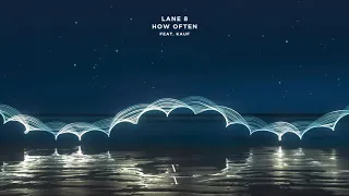 Lane 8 - How Often feat. Kauf