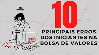 OS 10 PRINCIPAIS ERROS DOS INICIANTES NA BOLSA DE VALORES