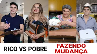 Rico vs Pobre - FAZENDO MUDANÇA