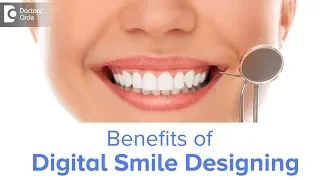 What is Digital Smile Designing? How is it done? - Dr. Deepa Jayashankar|Doctors' Circle