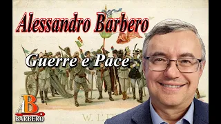Alessandro Barbero - Guerre e Pace