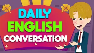 Daily Life English Conversation - English Speaking Practice for Everyone