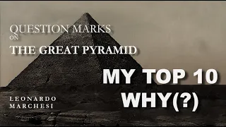 My top 10 questions on the Great Pyramid still unanswered...