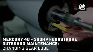 Mercury 40 - 300hp FourStroke Outboard Maintenance: Changing Gear Lube