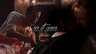 Louis & Lestat // So It Goes... [1x07]