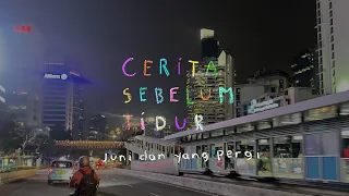 Juni dan yang pergi - CERITA SEBELUM TIDUR Eps. 107