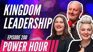 Kingdom Leadership | POWER HOUR Ep.200 with prophets Emma Stark, Simon Braker and Katrina Chase