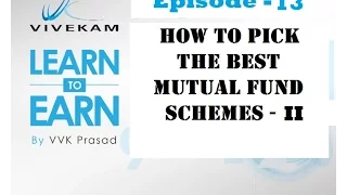 Vivekam:Learn to Earn Episode -13  (How to pick the best Mutual Fund Schemes - 2)