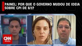 Painel CNN: Por que o governo federal mudou de ideia sobre a CPI de 8/1? | LIVE CNN