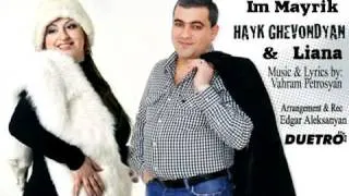 Hayk Ghevondyan & Liana - Im Mayrik.mp4.