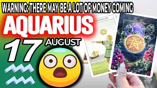Aquarius ♒ 😱WARNING: THERE MAY BE A LOT OF MONEY COMING 🤑💲 Horoscope for Today AUGUST 17 2022 ♒