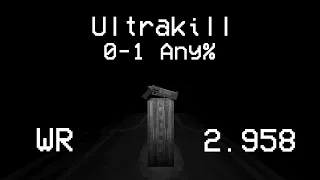 Ultrakill 0-1 Any% WR(2.958)