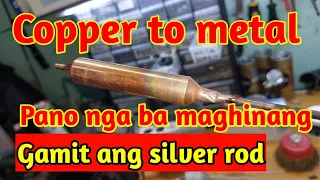 Copper to metal pano hinangin gamit ang silver rod.how to wildeng copper to metal.